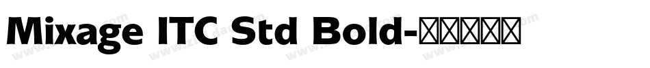 Mixage ITC Std Bold字体转换